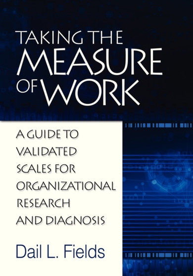 Taking the Measure of Work : A Guide to Validated Measures for Organizational Research and Diagnosis