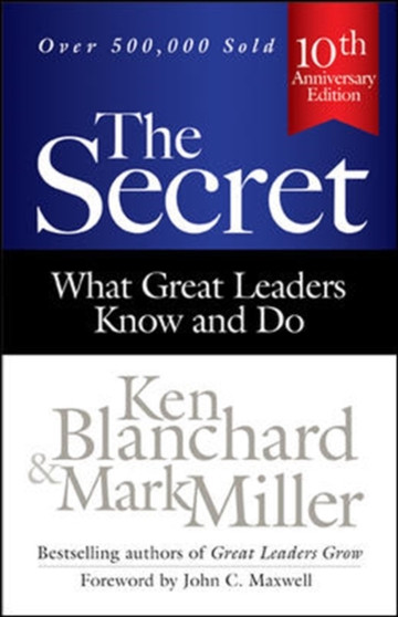 The Secret: What Great Leaders Know and Do