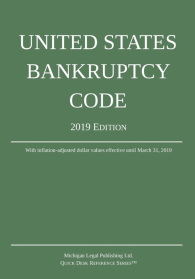 United States Bankruptcy Code; 2019 Edition