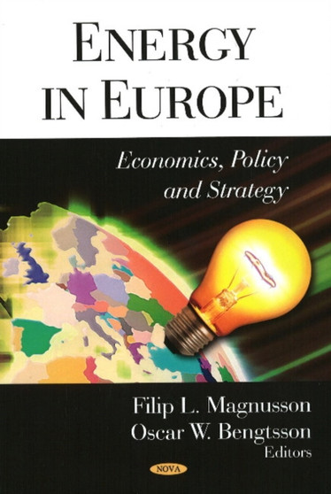 Energy in Europe : Economics, Policy & Strategy