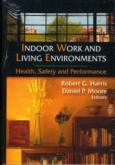 Indoor Work & Living Environments : Health, Safety & Performance