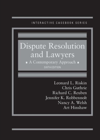 Dispute Resolution and Lawyers : A Contemporary Approach - CasebookPlus