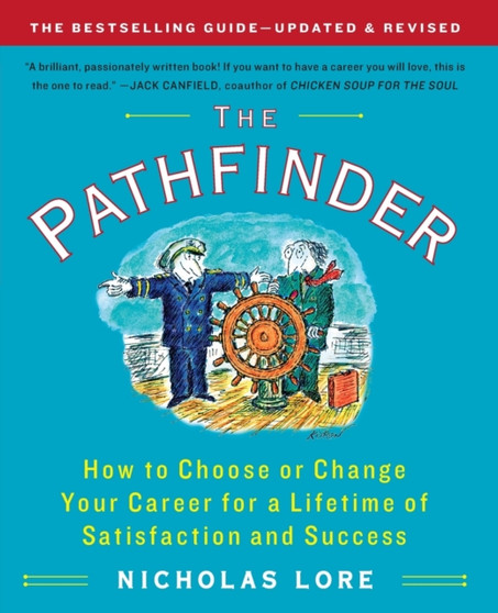 The Pathfinder : How to Choose or Change Your Career for a Lifetime of Satisfaction and Success