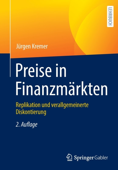Preise in Finanzmarkten : Replikation und verallgemeinerte Diskontierung