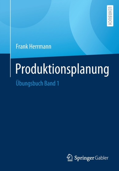 Produktionsplanung : Ubungsbuch Band 1