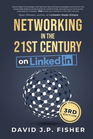 Networking in the 21st Century... on LinkedIn : Creating Online Relationships and Opportunities