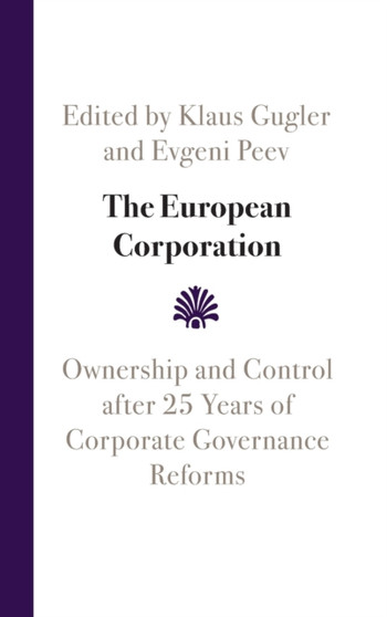 The European Corporation : Ownership and Control after 25 Years of Corporate Governance Reforms