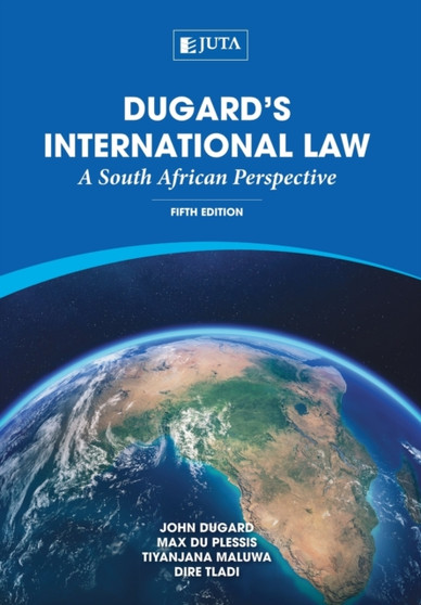 Dugard's international law : A South African perspective