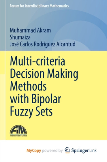 Multi-criteria Decision Making Methods with Bipolar Fuzzy Sets Multi-criteria Decision Making Methods with Bipolar Fuzzy Sets