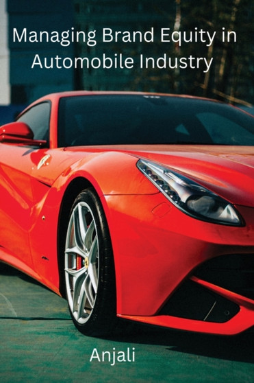 Managing Brand Equity in Automobile Industry