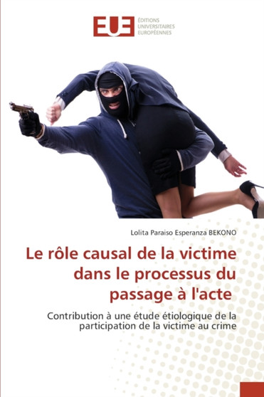 Le role causal de la victime dans le processus du passage a l'acte