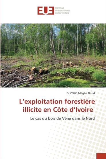 L'exploitation forestiere illicite en Cote d'Ivoire