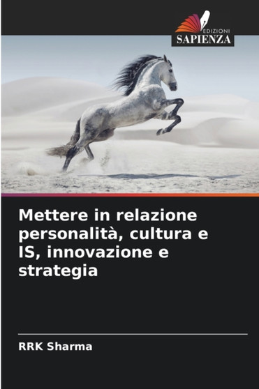 Mettere in relazione personalita, cultura e IS, innovazione e strategia