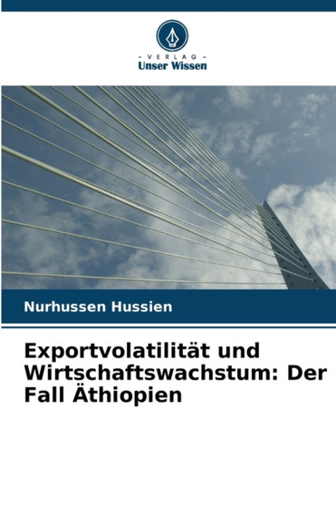 Exportvolatilitat und Wirtschaftswachstum : Der Fall Athiopien