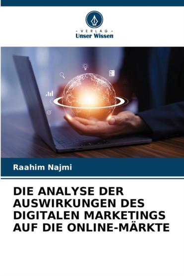 Die Analyse Der Auswirkungen Des Digitalen Marketings Auf Die Online-Markte