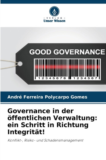 Governance in der offentlichen Verwaltung : ein Schritt in Richtung Integritat!