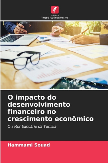 O impacto do desenvolvimento financeiro no crescimento economico