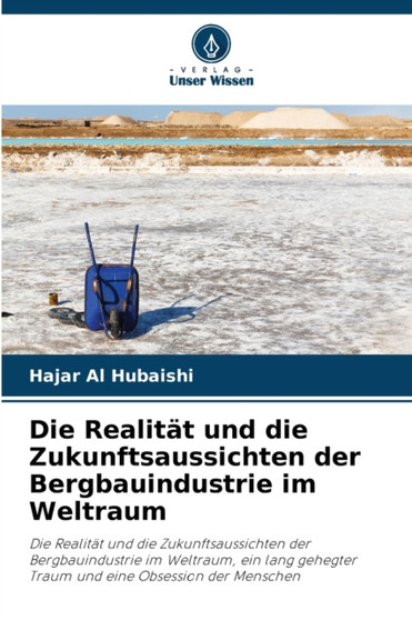 Die Realitat und die Zukunftsaussichten der Bergbauindustrie im Weltraum