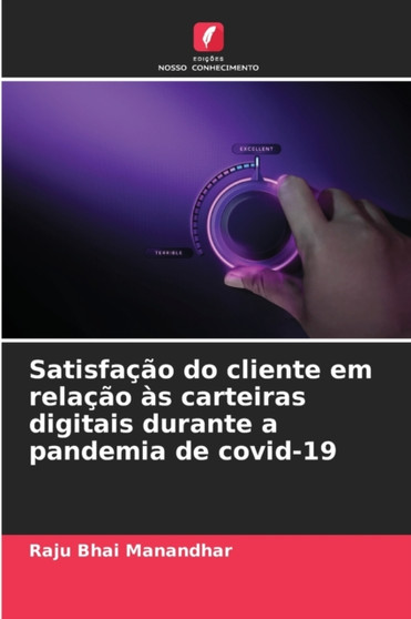Satisfacao do cliente em relacao as carteiras digitais durante a pandemia de covid-19