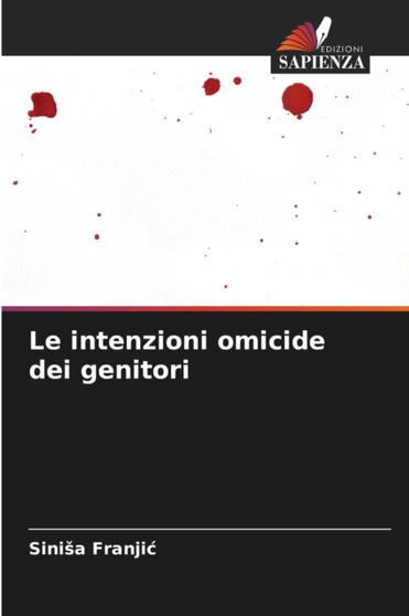 Le intenzioni omicide dei genitori