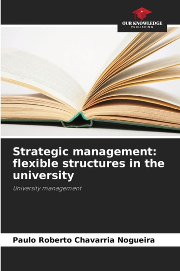 Strategic management : flexible structures in the university