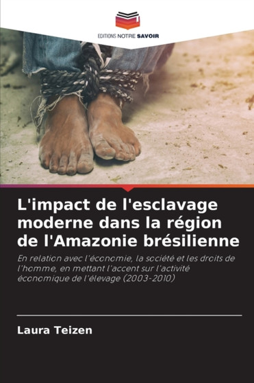 L'impact de l'esclavage moderne dans la region de l'Amazonie bresilienne