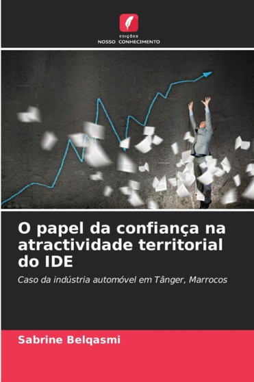 O papel da confianca na atractividade territorial do IDE