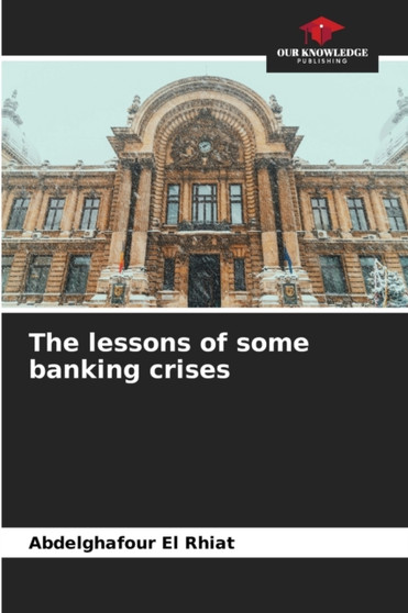 The lessons of some banking crises