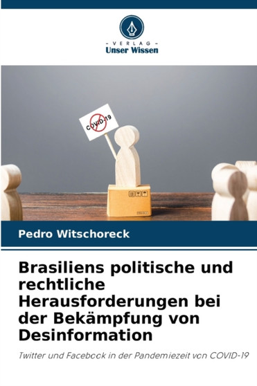 Brasiliens politische und rechtliche Herausforderungen bei der Bekampfung von Desinformation