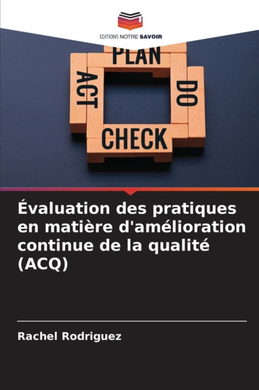 Evaluation des pratiques en matiere d'amelioration continue de la qualite (ACQ)