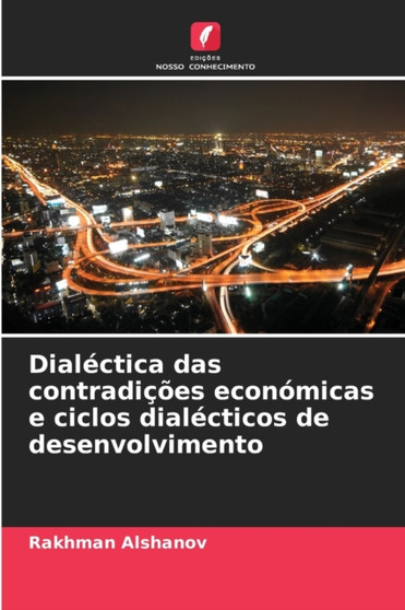 Dialectica das contradicoes economicas e ciclos dialecticos de desenvolvimento