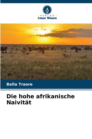 Die hohe afrikanische Naivitat