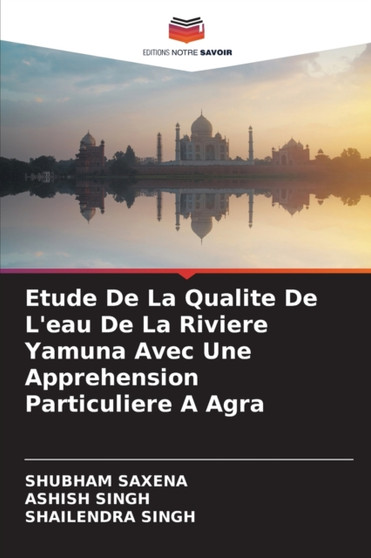 Etude De La Qualite De L'eau De La Riviere Yamuna Avec Une Apprehension Particuliere A Agra