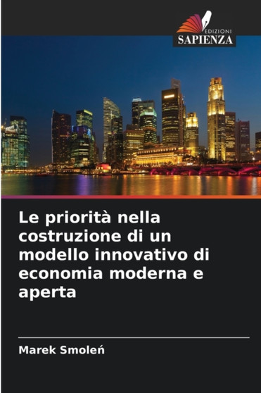 Le priorita nella costruzione di un modello innovativo di economia moderna e aperta