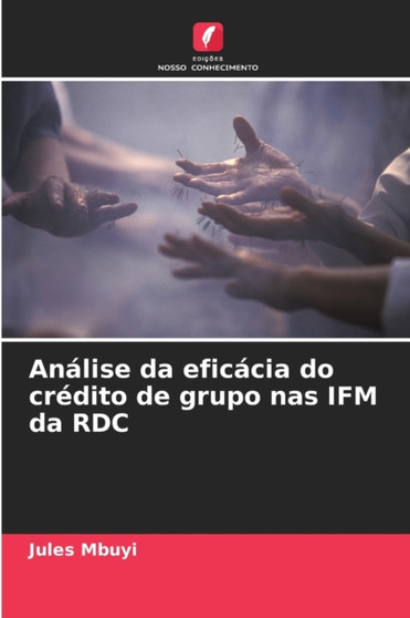 Analise da eficacia do credito de grupo nas IFM da RDC