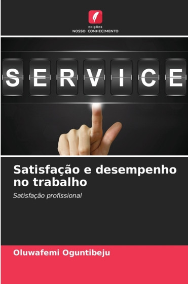 Satisfacao e desempenho no trabalho