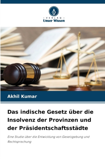 Das indische Gesetz uber die Insolvenz der Provinzen und der Prasidentschaftsstadte
