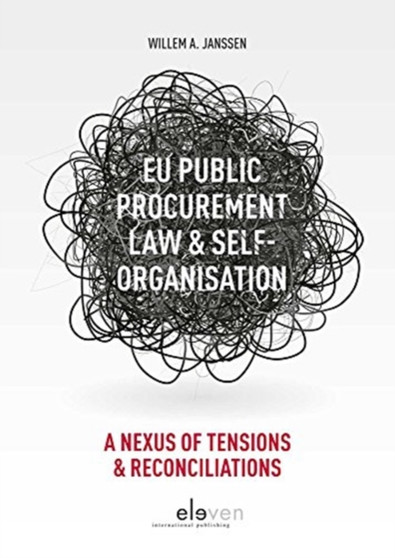 EU Public Procurement Law & Self-organisation : A Nexus of Tensions & Reconciliations