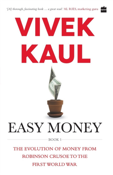 Easy money- : Evolution of money from Robinson Crusoe to the first world war