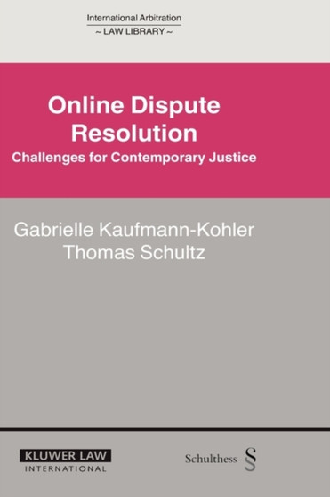 Online Dispute Resolution : Challenges for Contemporary Justice