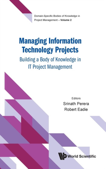 Managing Information Technology Projects: Building A Body Of Knowledge In It Project Management : 2