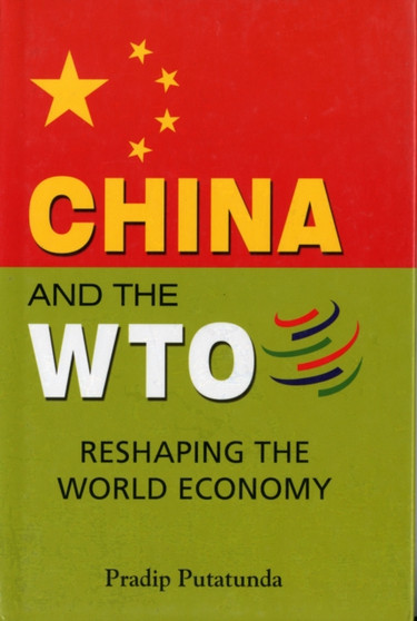 China & the WTO : Reshaping the World Economy