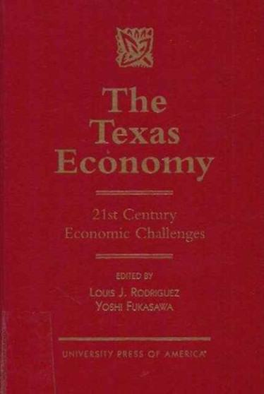 The Texas Economy : 21st Century Economic Challenges