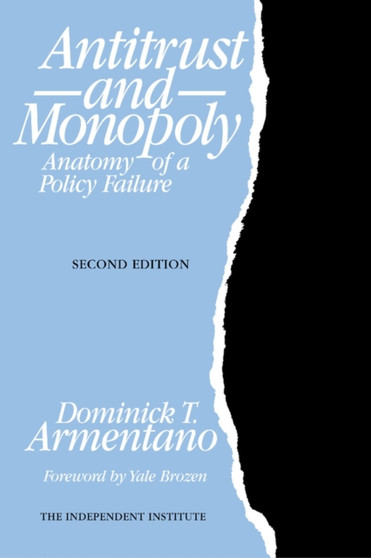 Antitrust and Monopoly : Anatomy of a Policy Failure