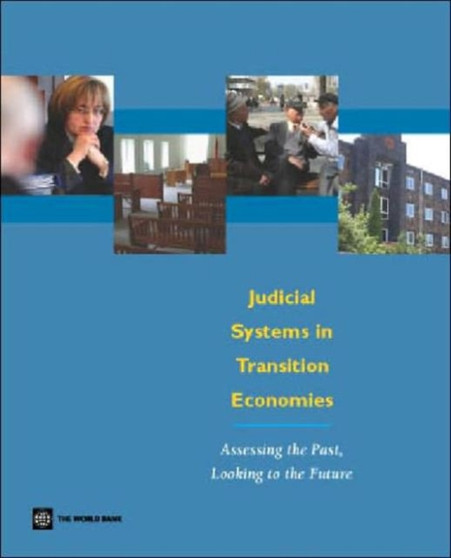 Judicial Systems in Transition Economies : Assessing the Past, Looking to the Future