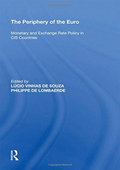 The Periphery of the Euro : Monetary and Exchange Rate Policy in CIS Countries