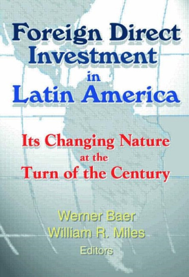 Foreign Direct Investment in Latin America : Its Changing Nature at the Turn of the Century