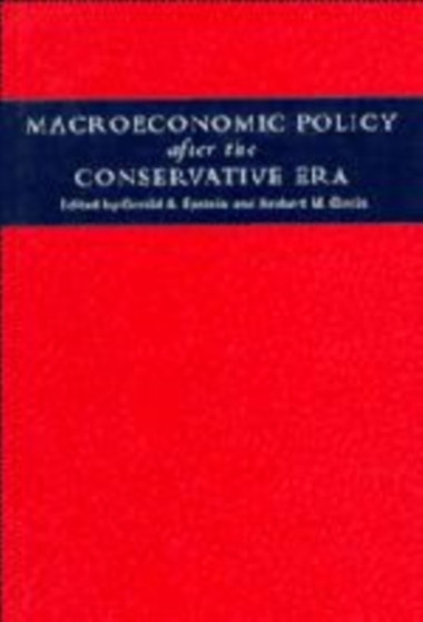 Macroeconomic Policy after the Conservative Era : Studies in Investment, Saving and Finance