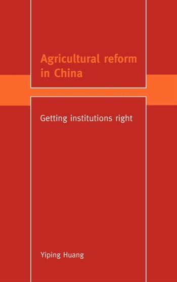Agricultural Reform in China : Getting Institutions Right
