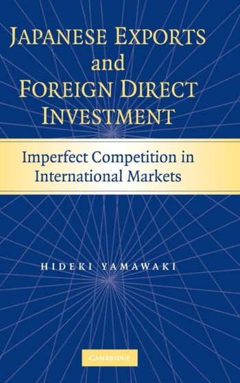 Japanese Exports and Foreign Direct Investment : Imperfect Competition in International Markets